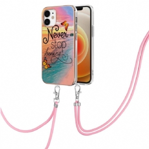 Hoesje voor iPhone 12 / 12 Pro Met Koord Stop Nooit Met Dromen